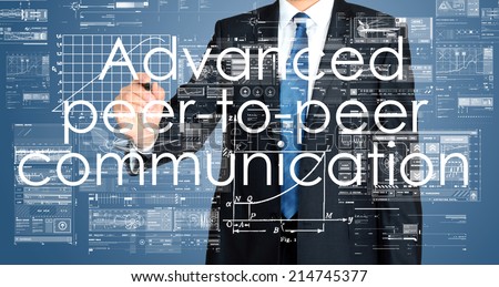 Advanced peer-to-peer communication wrting by businessman