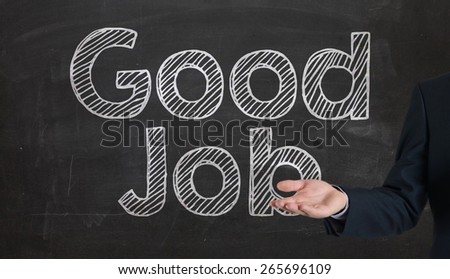 Blackboard with lettering Good job/Good job/blackboard presenting on blackboard by hand