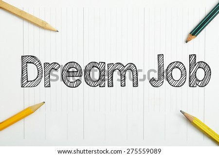 Dream Job written in the notebook