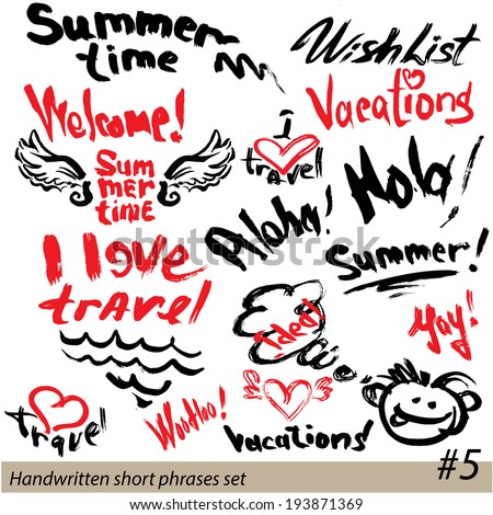 Set of short phrases - hand written text VACATIONS, I love travel, Welcome, summer time, etc. Abstract background for travel, summer, vacations design. Raster version
