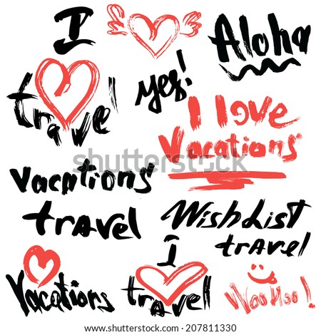 Set of short phrases - hand written text VACATIONS, I love travel, etc. Abstract background for travel, summer, vacations design. Raster version
