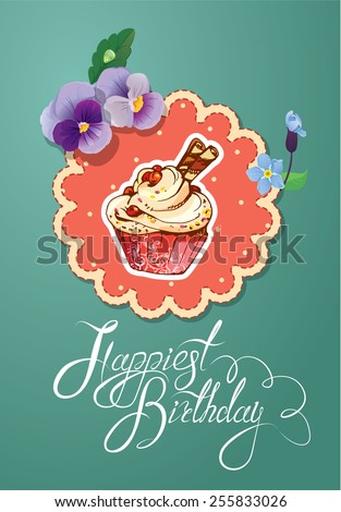 Holiday card with decorated sweet cupcake, flowers, vintage frames and calligraphic text Happiest Birthday. Raster version