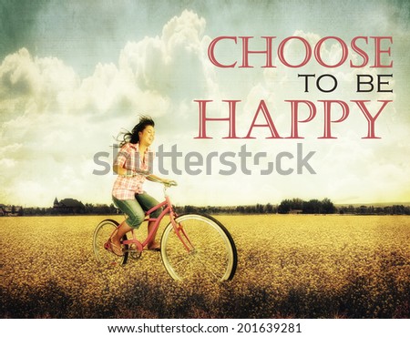 a pretty girl riding through a field full of yellow flowers with the text: choose to be happy, instagram type meme