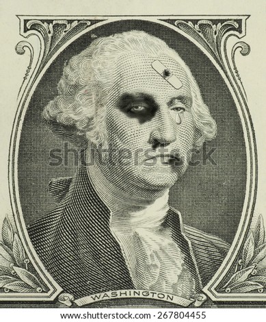 A teary eyed and severely beaten George Washington on a dollar bill representing a weakened and sagging U.S. economy.