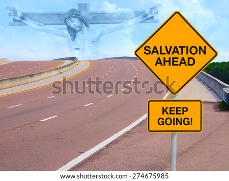 Road sign that says SALVATION AHEAD KEEP GOING with a winding road leading up to a sky with Jesus in the clouds above the horizon.
