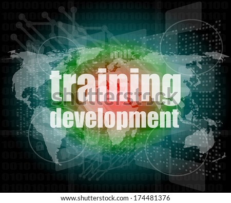 Education and learn concept: Training Development on digital screen
