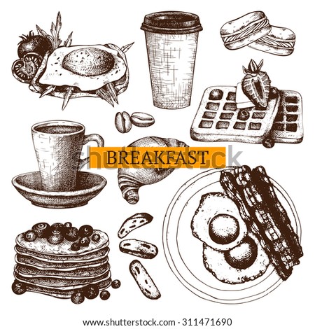Vector collection different hand drawn food for breakfast menu. Vintage sketch set with  food illustration isolated on white.