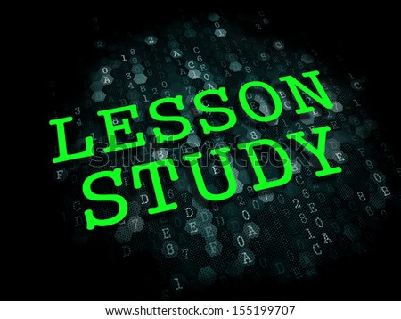 Lesson Study - Education Concept. The Word in Light Green Color on Dark Digital Background.