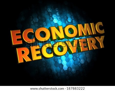 Economic Recovery - Golden Color Text on Dark Blue Digital Background.