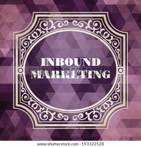 Inbound Marketing Concept. Vintage design. Purple Background made of Triangles.