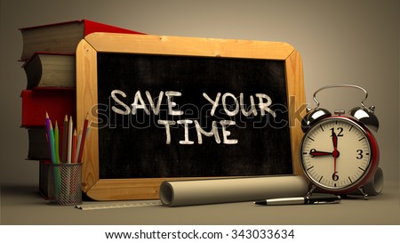 Save Your Time. Motivational Quote Hand Drawn on Chalkboard. Blurred Background. Toned Image.