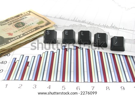 Business chart and graphs with US money and the words SELL? spelled out in keyboard letters