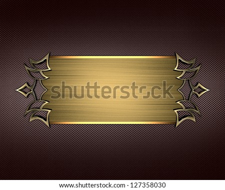 Template for writing. Gold name plate with gold ornate edges, on brown background