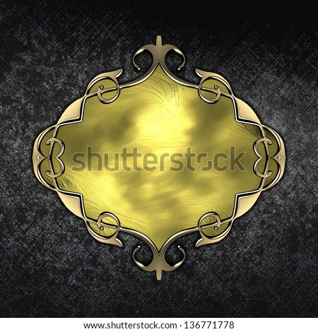Template of gold plate with gold trim on grunge background. Template for writing text. Template website