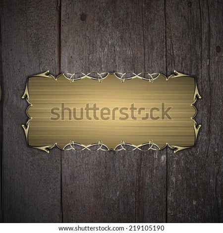Old wooden texture with gold sign and gold trim. Design template. Design site
