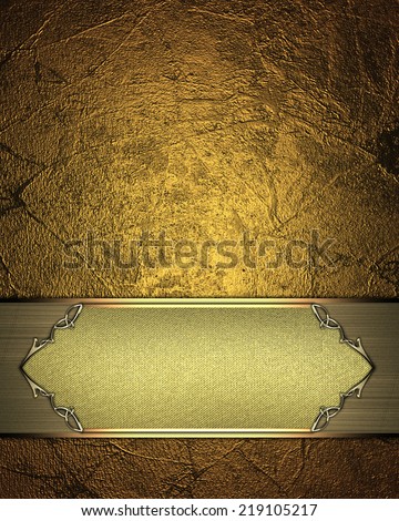 Gold background with gold plate for inscription and gold trim. Design template. Design site