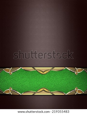 Brown background with a green sign with gold trim. Design template. Design site