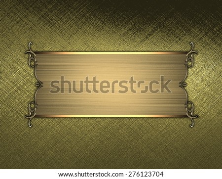 Grunge gold background with a gold plate. Element for design. Template for design.