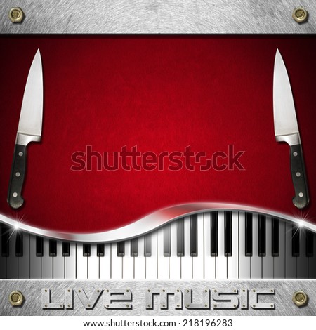 Live Music and Food Menu / Red velvet background with two kitchen knives, piano keyboard and text Live Music on metal background. Template for food menu and a live musical event