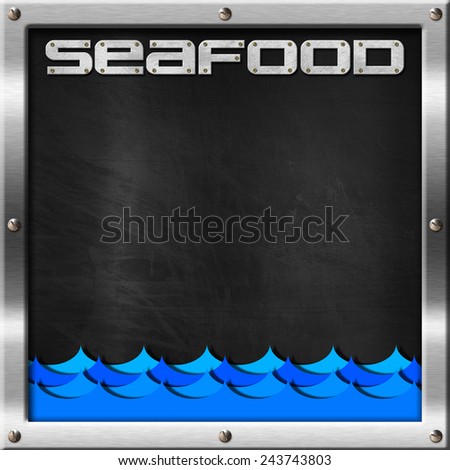 Blackboard for Seafood Menu. Empty blackboard with metal frame and screws, blue waves and text seafood. Template for recipes or seafood menu