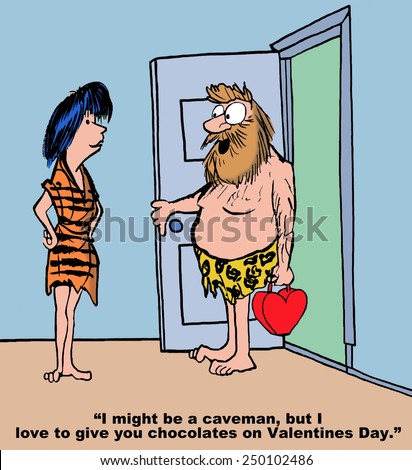 Cartoon of caveman saying he loves to give his wife chocolates on Valentine\'s Day.