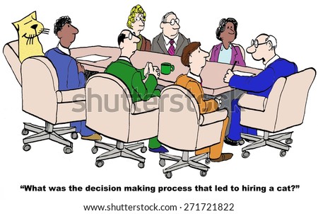 Cartoon of businessman boss asking what the decision making process was that led to the hiring of a cat.