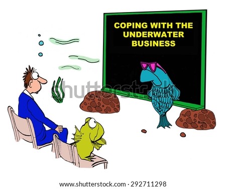 Business cartoon of fish underwater giving a seminar on \'how to cope with the underwater business\'.