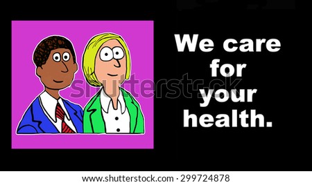 Healthcare cartoon showing two doctors or hospital administrators saying, \'we care for your health\'.