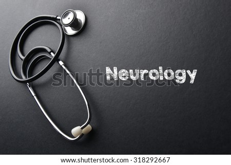 Neurology word with stethoscope - health concept. Medical conceptual
