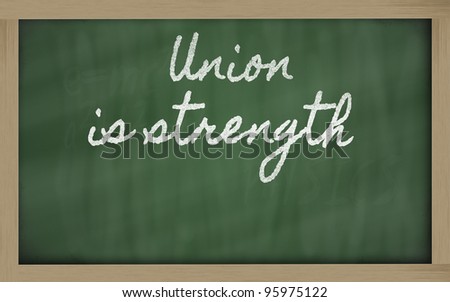  - stock-photo-handwriting-blackboard-writings-union-is-strength-95975122