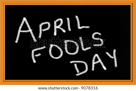 April Fool\'s Day written in chalk on blackboard