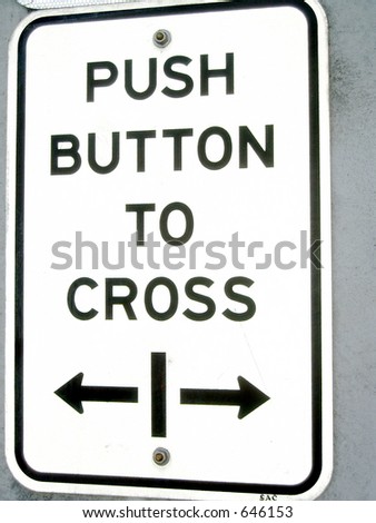 Push button to cross sign