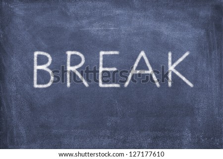 Blackboard with lettering break/break/lettering