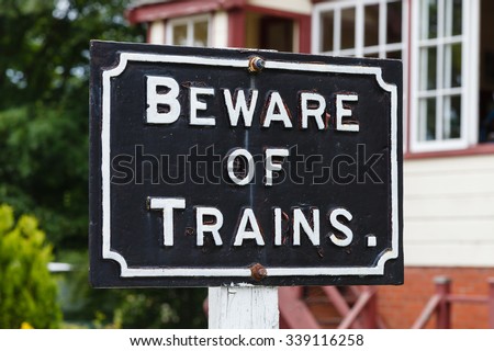 Beware of Trains.  A \