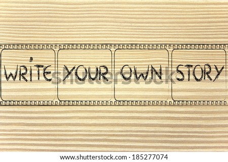 movie film strip symbol of deciding for your own life, write your own story