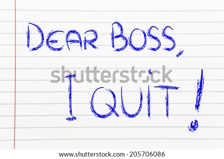 chalk writings on blackboard: Dear boss I quit