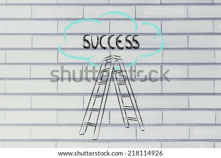 ladder to success, reach your own goals, chase your own dreams