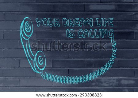 funny old school phone with motivational text: your dream life is calling