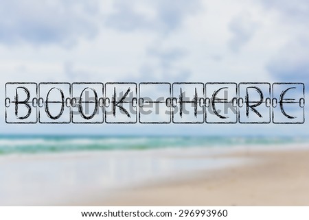train station or airport style schedule board with writing Book Here on blurred beach background