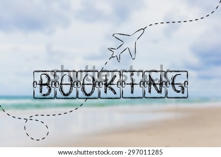 holiday and travel industry: departure board with writing Booking, with airplane flying