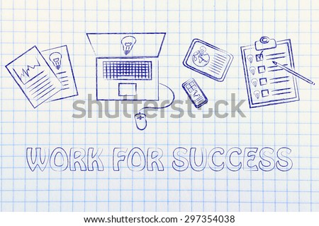 be inspired & work for success: documents, laptop, phone, tablet and to do list displaying new ideas