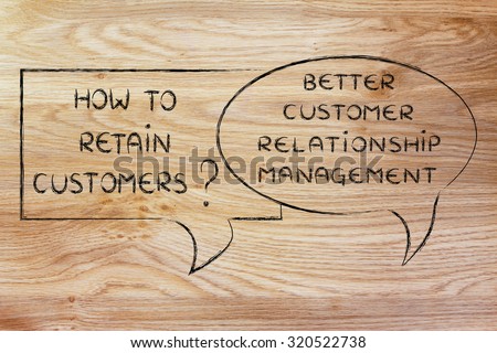question and answer: how to retain customer? better crm