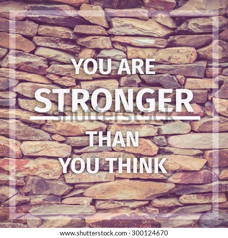Inspirational Typographic Quote - You Are Stronger than you thin