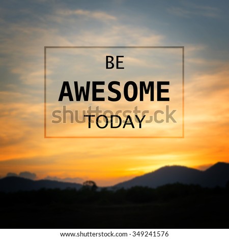 Inspirational quote on blurred  background with vintage filter