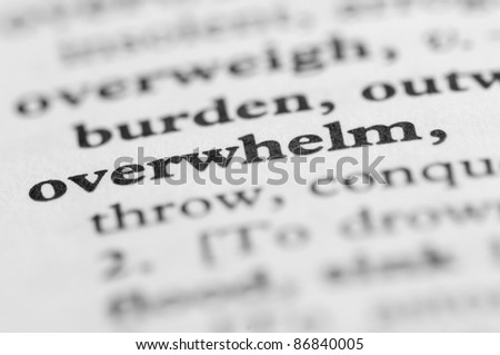 Dictionary Series - Overwhelm