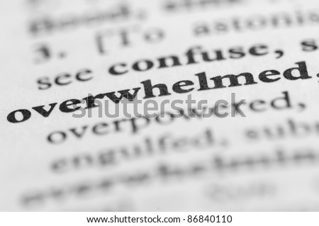 Dictionary Series - Overwhelmed