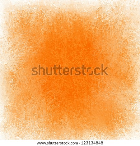 abstract orange background white grunge border, bright primary orange color with white edges, vintage grunge background texture, color splash on white, blank center for brochure text, fun background