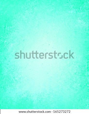 abstract blue green or teal background color, aged vintage grunge background texture, rough distressed paint surface, robins egg blue spring color for Easter background, bright blue paper
