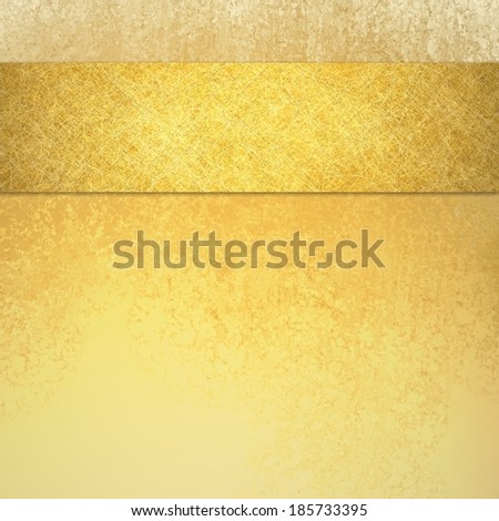 elegant gold background with elegant large burnished gold ribbon, abstract faint vintage grunge texture and blank copy space, bright web design template, gold brochure presentation display