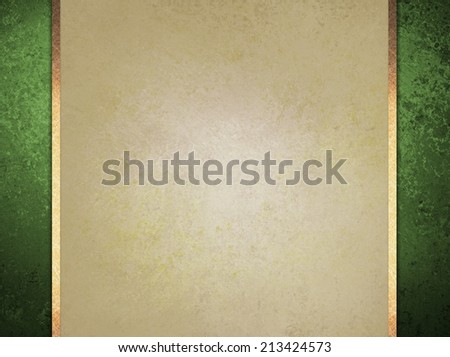 formal elegant light brown paper background with green border and gold ribbon or stripe layers, has vintage distressed texture